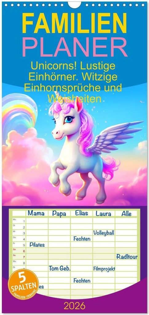 Familienplaner 2026 - Unicorns! Lustige Einhörner. Witzige Einhornsprüche und Weisheiten mit 5 Spalten (Wandkalender, 21 x 45 cm) CALVENDO