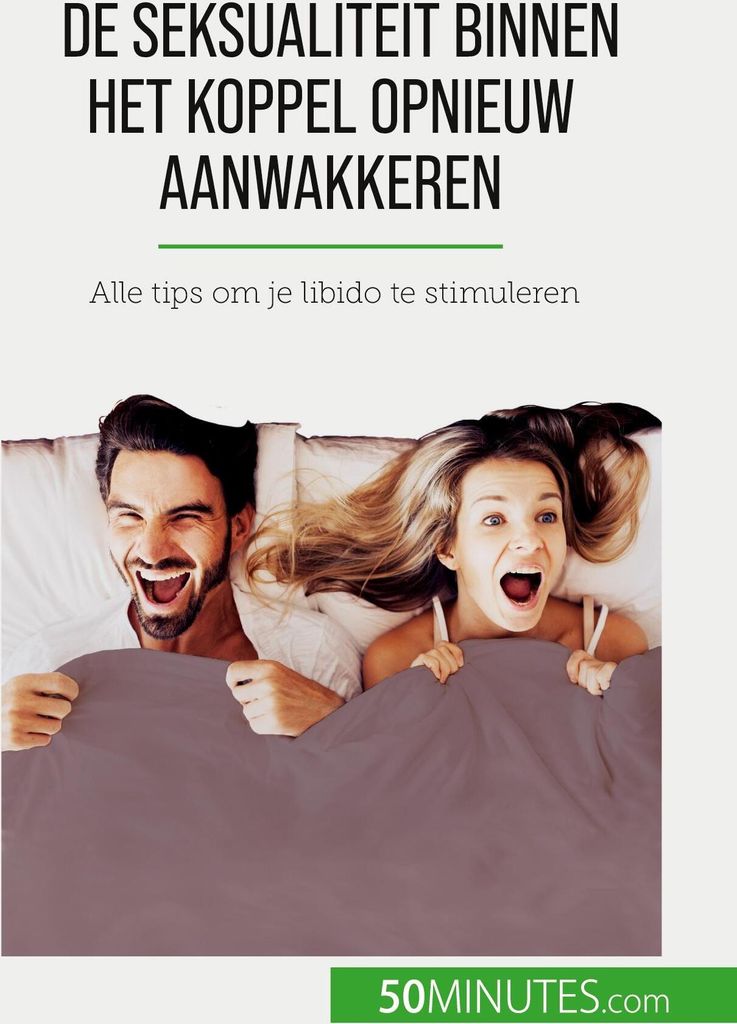De seksualiteit binnen het koppel opnieuw aanwakkeren