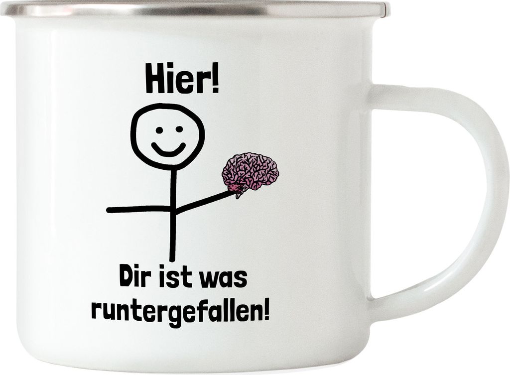 Hier dir ist etwas runtergefallen Emaille Tasse Lustig Spruch Gehirn Strichfigur