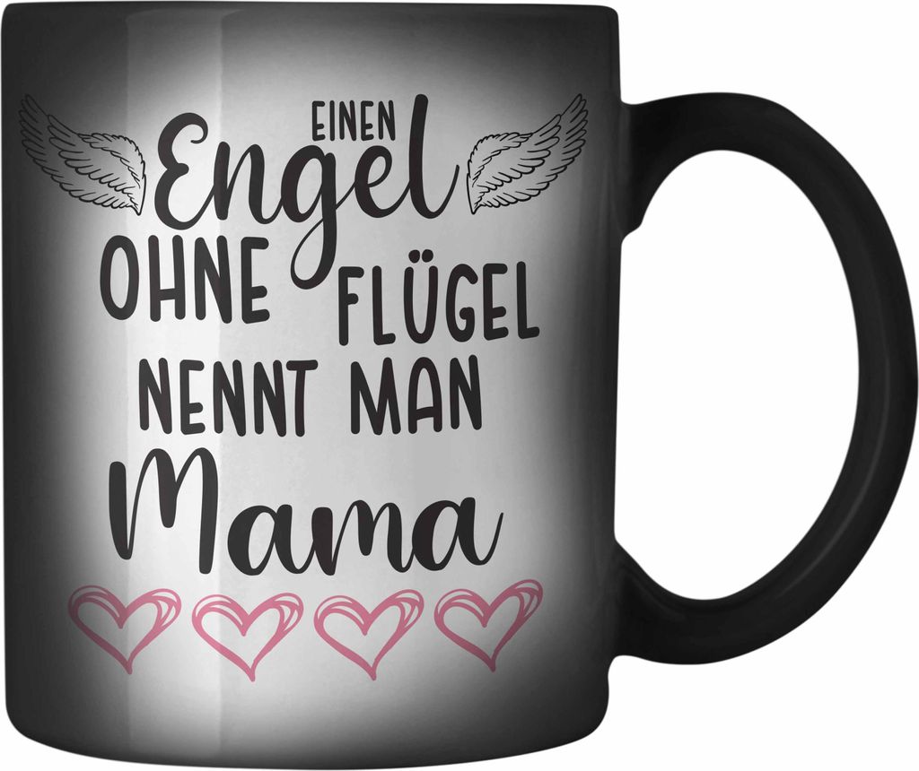 Trendation - Engel Ohne Flügel Nennt Man Mama Farbwechsel Zauber-Tasse Geschenk Spruch Liebevoll Beste Mutter Muttertag Muttertagsgeschenk (Schwarz)