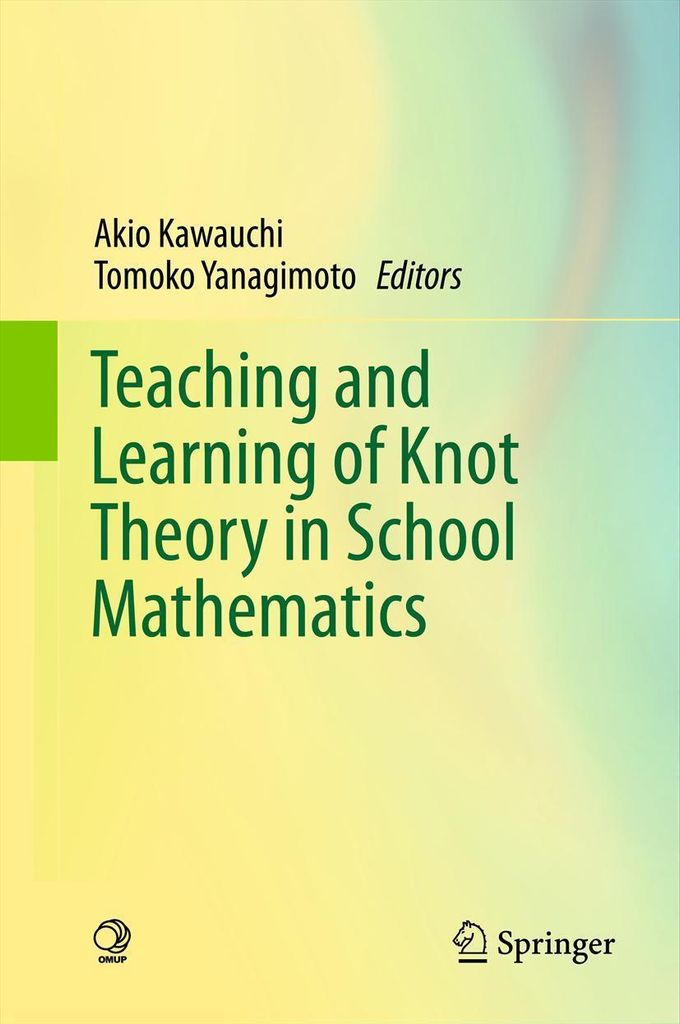 Lehren und Lernen der Knotentheorie in der Schulmathematik