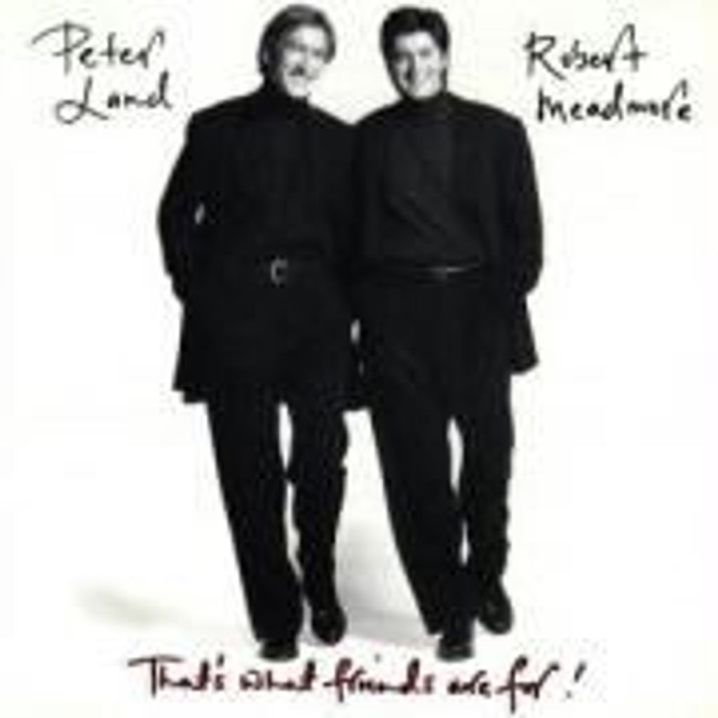 That's What Friends Are For - Land,Peter/Meadmore,