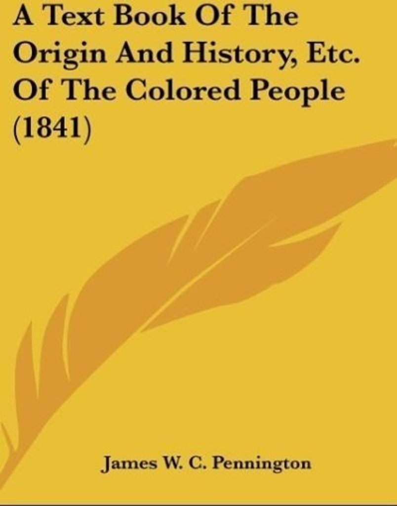 A Text Book Of The Origin And History, Etc. Of The Colored People (1841)