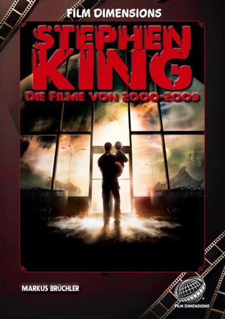 Stephen King - Die Filme, Band 3: 2000 bis 2009 (Ein Film Dimensions Buch)