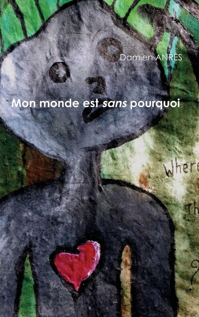 Mon monde est sans pourquoi