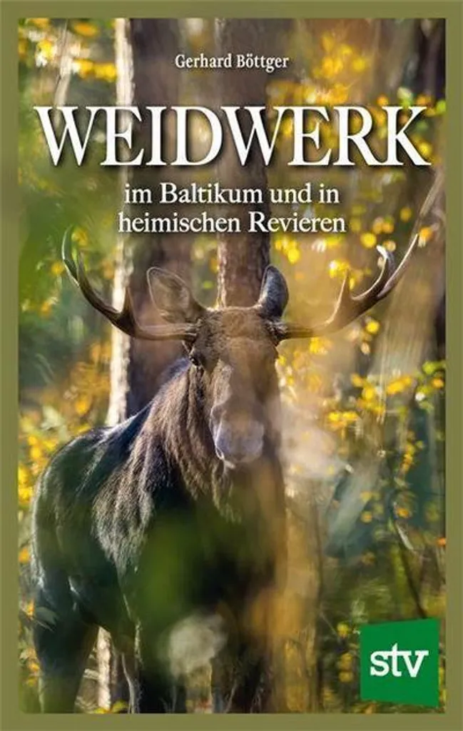 Livre Weidwerk im Baltikum und in heimischen Revieren par G. Böttger