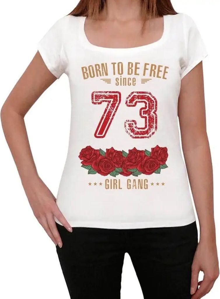 Damen Grafik T-Shirt Mädchenbande geboren um frei zu sein seit 73 – Girl Gang Born To Be Free Since 73 – Geschenk 51. Geburtstag Jahrestag 51 ...