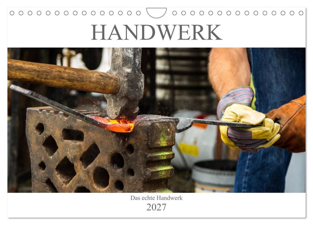 Das Handwerk - Kalender der Arbeit (Wandkalender 2027 DIN A4 quer), CALVENDO Monatskalender