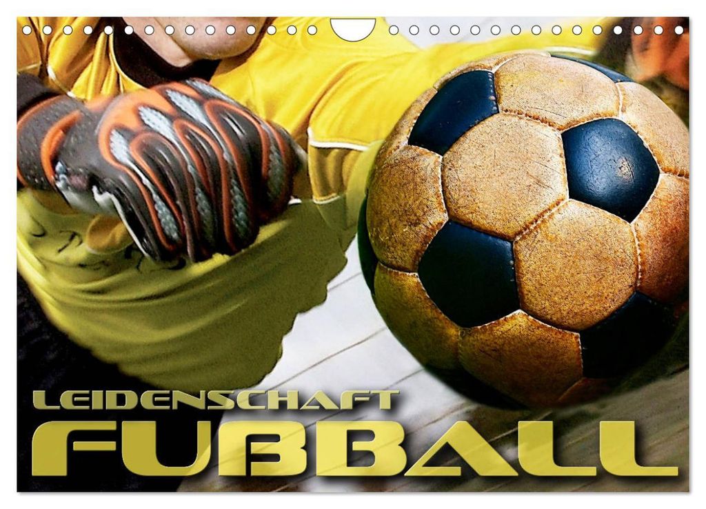 Leidenschaft Fußball (Wandkalender 2027 DIN A4 quer), CALVENDO Monatskalender