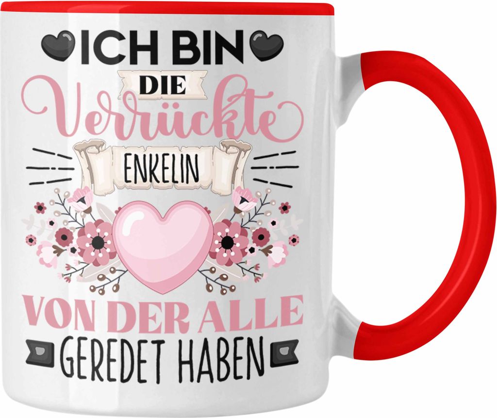 Trendation - Enkelin Tasse Geschenk Lustiger Spruch Geschenkidee Ich Bin Die Verrückte Enkelin Von Der Alle Geredet Haben (Rot)