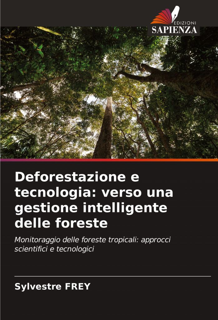 Deforestazione e tecnologia: verso una gestione intelligente delle foreste