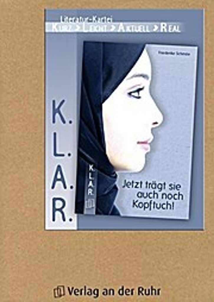 K.L.A.R. - Literatur-Kartei: Jetzt trägt sie auch noch Kopftuch!