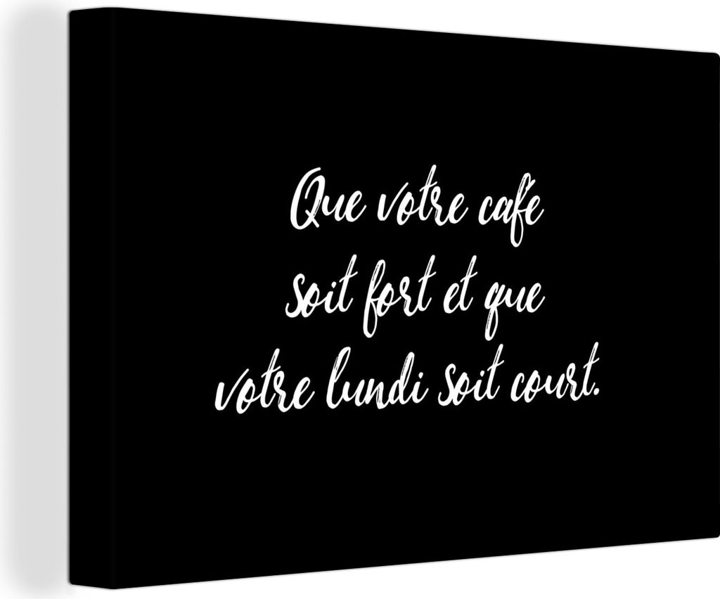 OneMillionCanvasses - Leinwandbilder - 150x100 cm, Sprichwörter - Zitate - Que votre café soit fort et que votre lundi soit court - Kaffee - Mo...