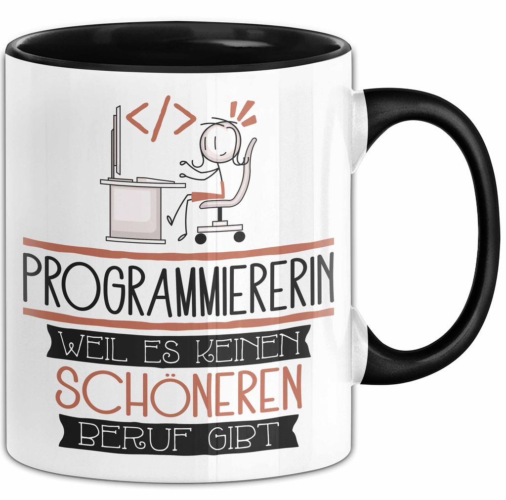Programmiererin Weil Es Keinen Schöneren Beruf Gibt Tasse Geschenk für Eine Programmiererin Lustig (Schwarz)