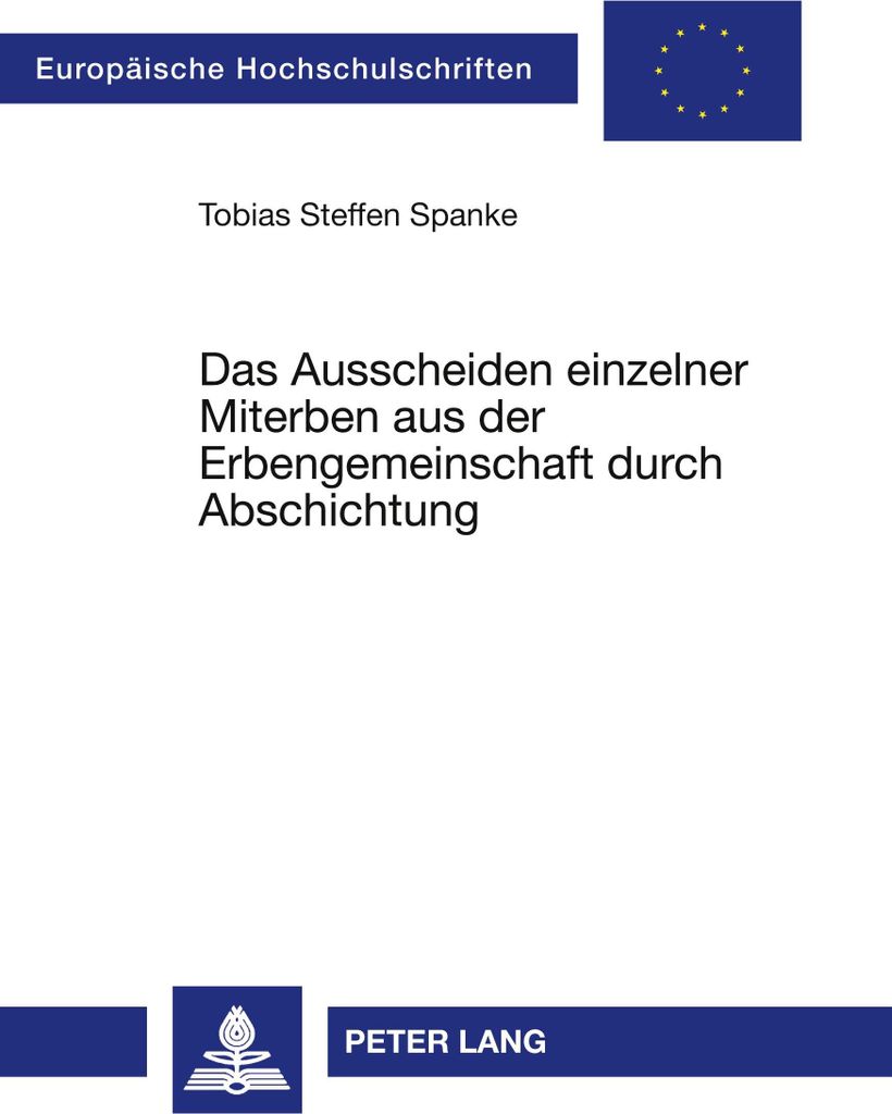 Das Ausscheiden einzelner Miterben aus der Erbengemeinschaft durch Abschichtung