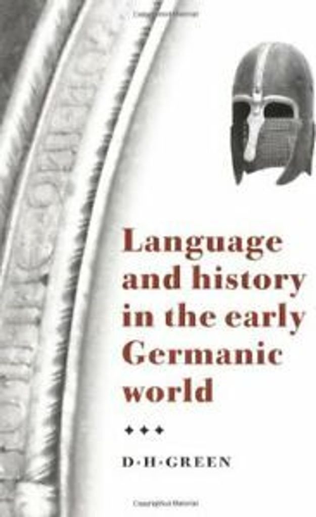 Language and History in the Early Germanic World, Green, Howard ,,