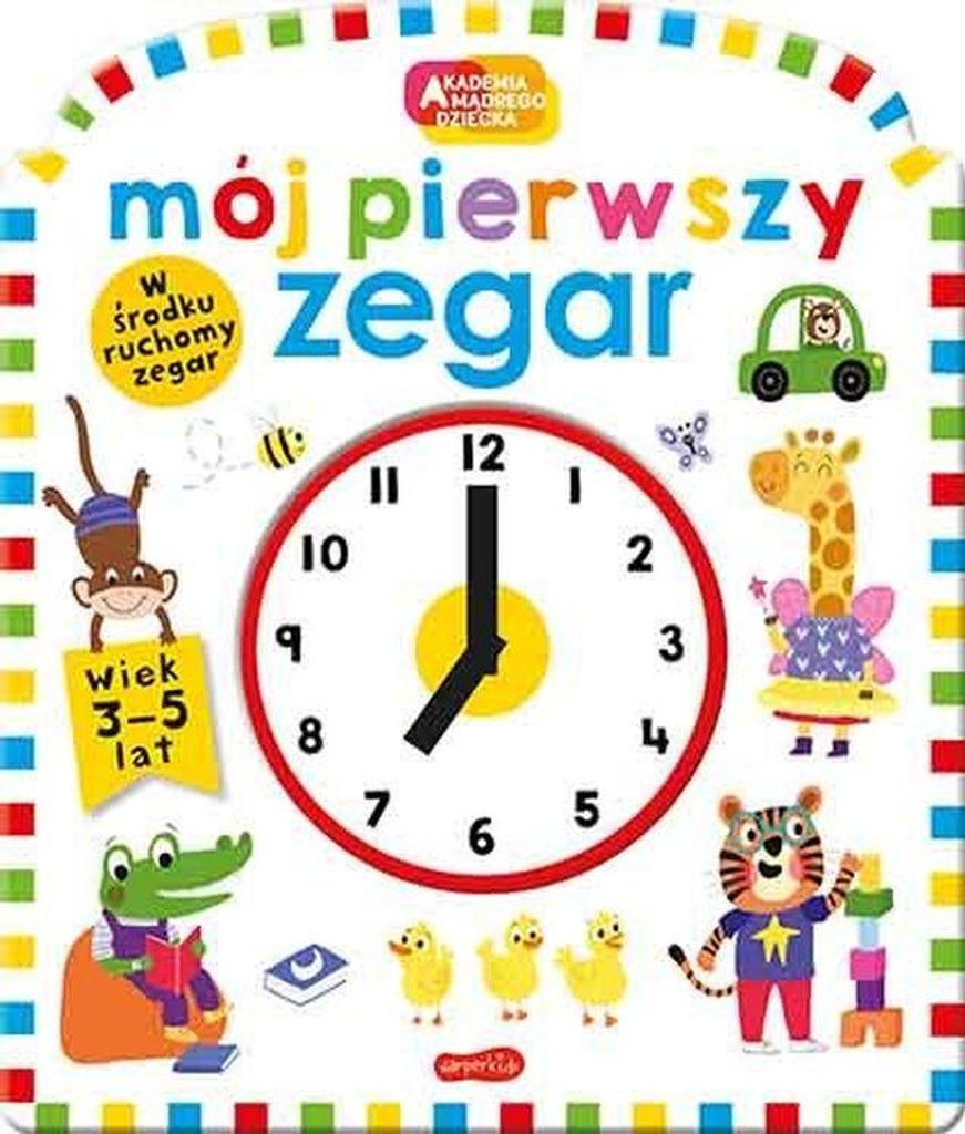 Akademia mądrego dziecka. Mój pierwszy zegar