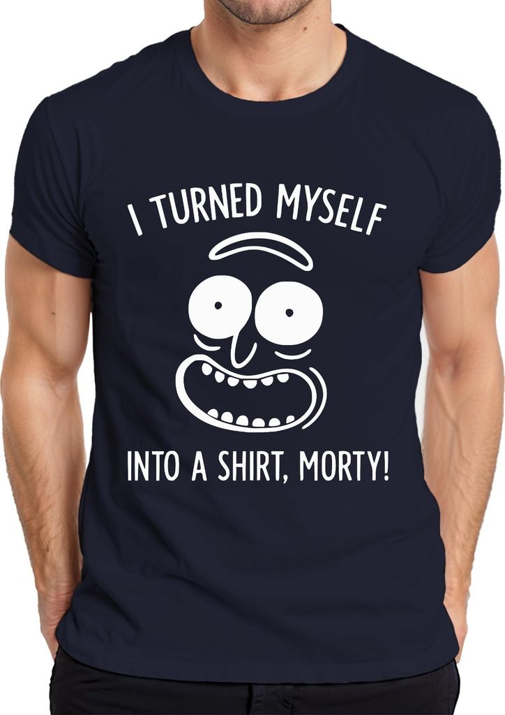 I turned myself into a shirt Morty Rick Sanchez lustiger Spruch Herren T-Shirt, Navy, L