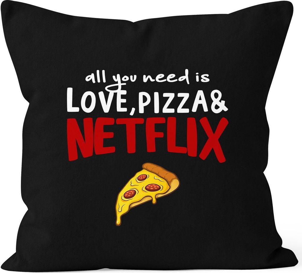 Kissen-Bezug all you need is love, pizza and Netflix Kissen-Hülle Deko-Kissen Baumwolle MoonWorks schwarz unisize