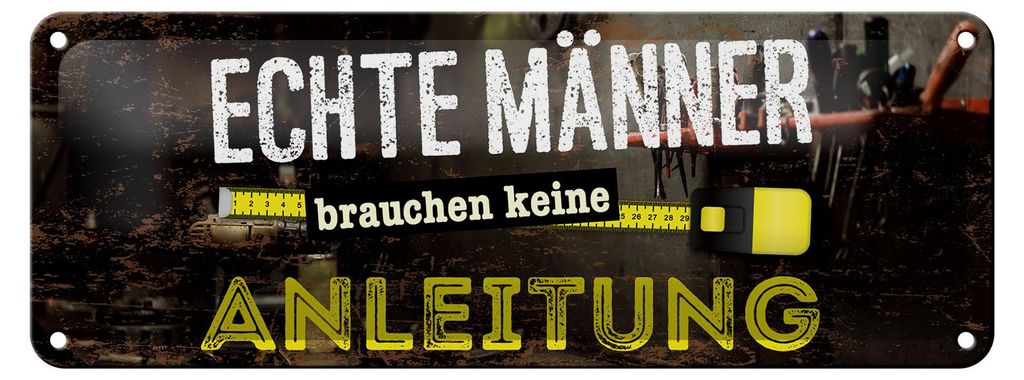 Blechschild Spruch 27x10 cm Echte Männer brauchen keine Anleitung Schild