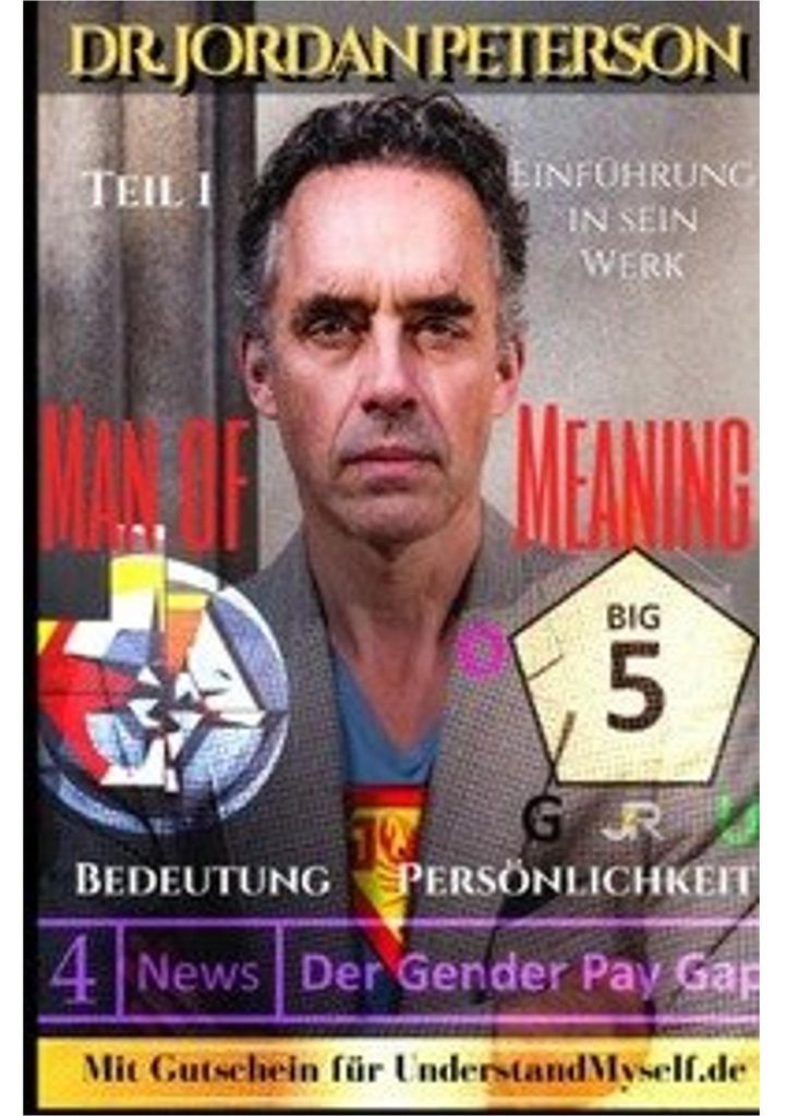 Dr. Jordan Peterson - Man of Meaning. Eine Einführung in sein Werk.