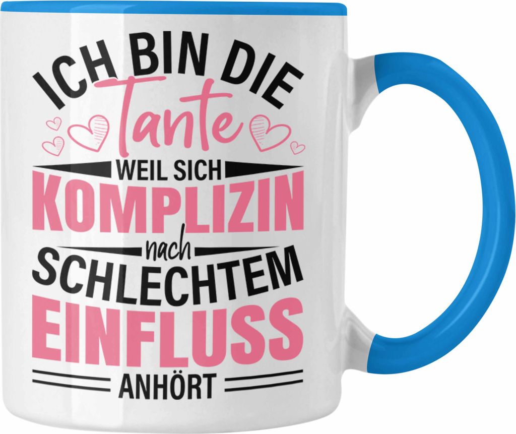 Trendation - Ich Bin Die Tante Tasse Geschenk Schlechter Einfluss Geschenkidee Tante Spruch Lustig (Blau)