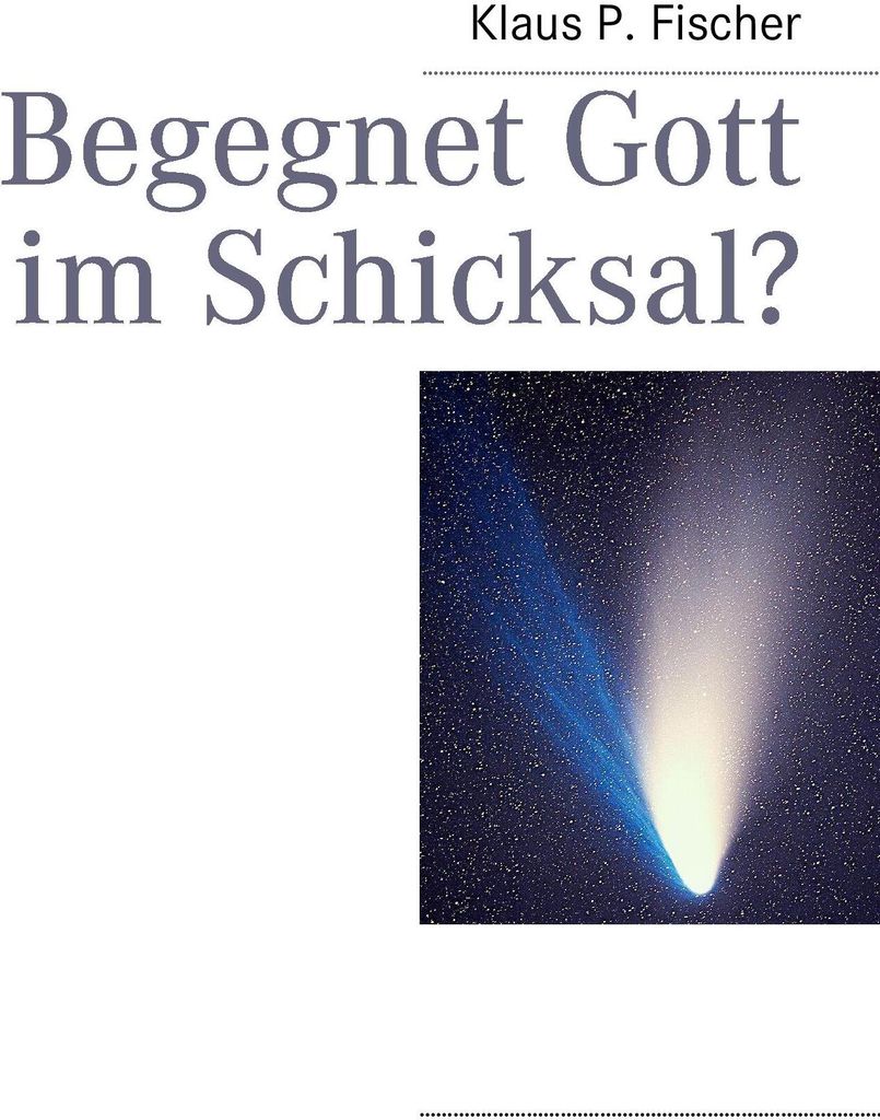 Begegnet Gott im Schicksal?