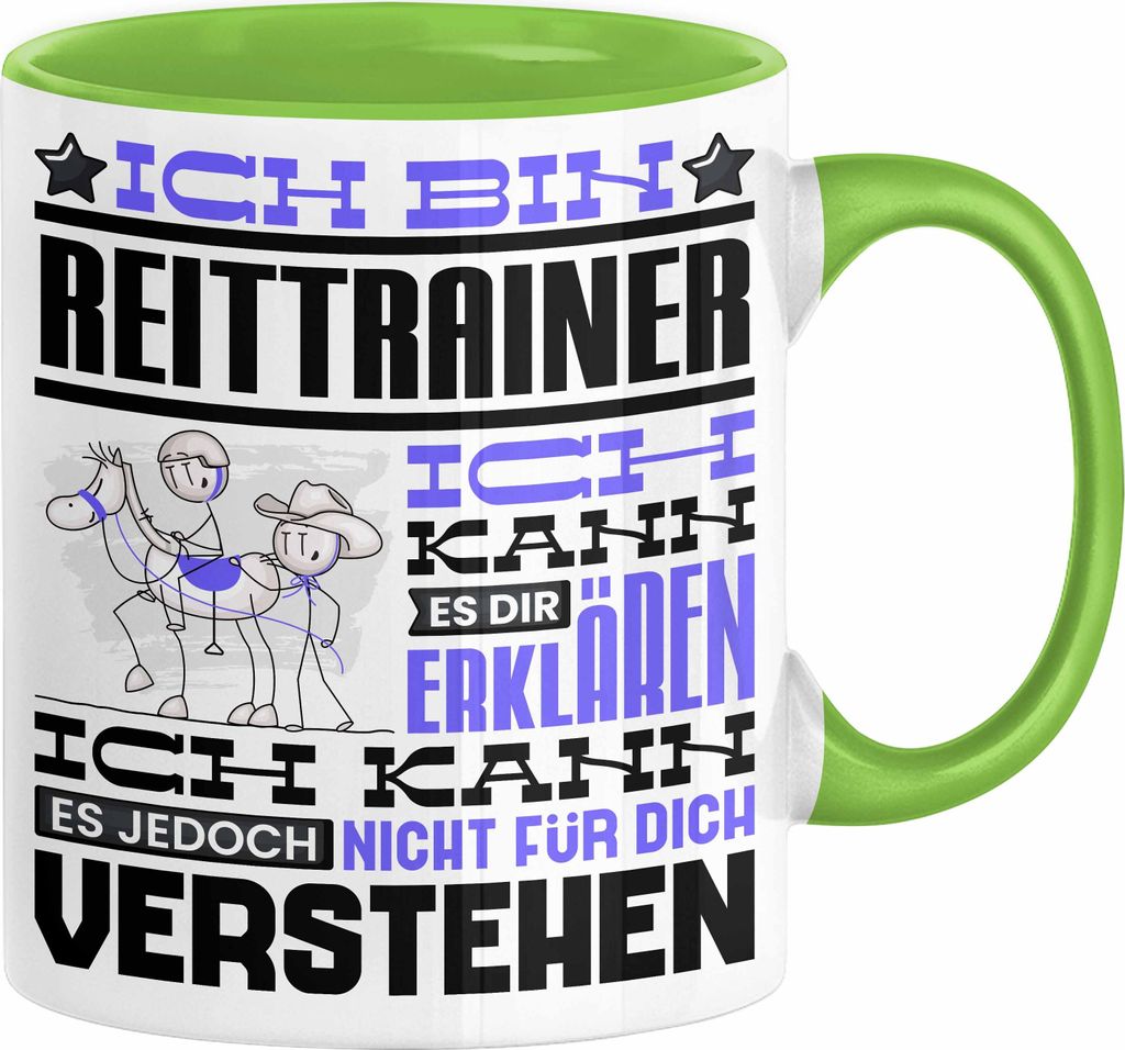 Reittrainer Geschenk Kaffee-Tasse Geschenkidee für Reittrainer Ich Bin Reittrainer Ich Kann Es Dir Erklären Jedoch Nicht Für Dich Verstehen Spru...