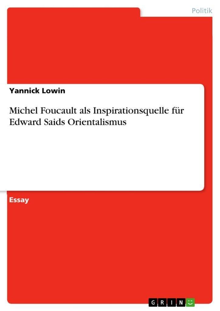 Michel Foucault als Inspirationsquelle für Edward Saids Orientalismus