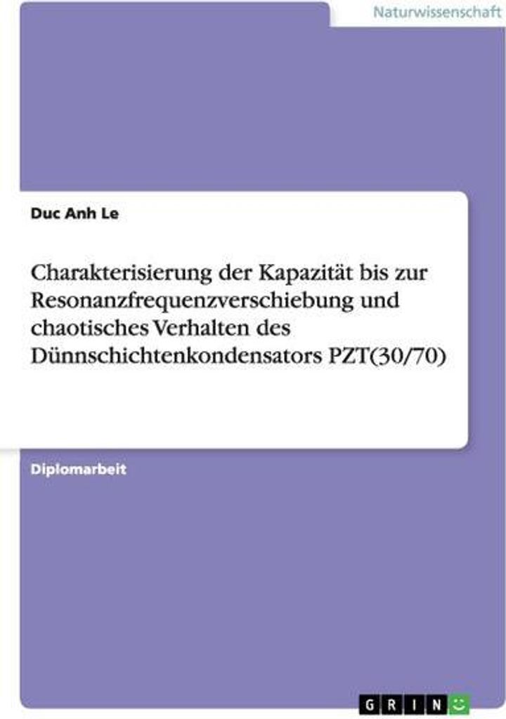 Charakterisierung der Kapazität bis zur Resonanzfrequenzverschiebung und chaotisches Verhalten des Dünnschichtenkondensators PZT(30/70)