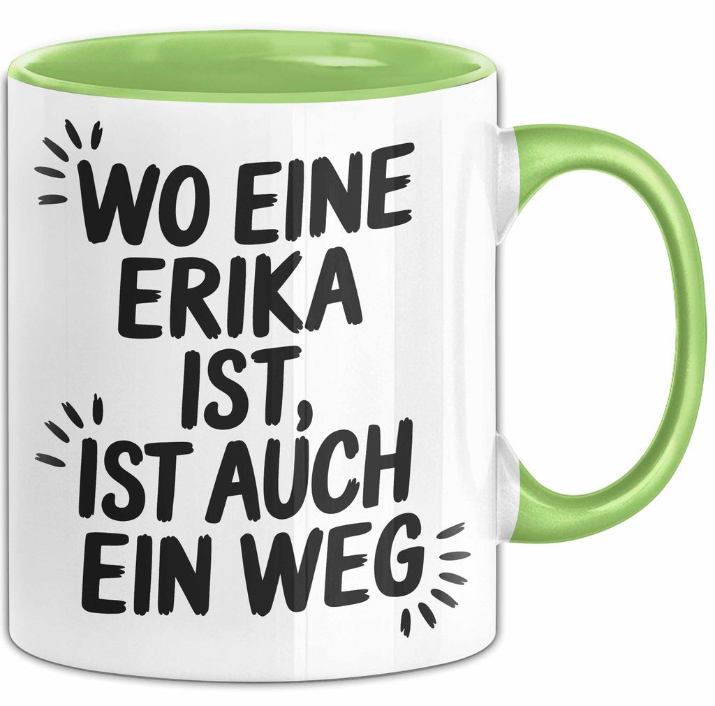 Erika Tasse Geschenk Wo Eine Erika Ist Ist Auch Ein Weg Geschenkidee Becher mit Name (Grün)