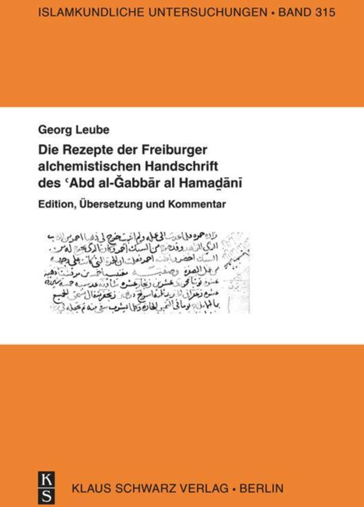 Die Rezepte der Freiburger alchemistischen Handschrift des ¿Abd al-Gabbar al-Hamadani