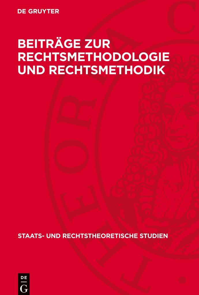 Beiträge zur Rechtsmethodologie und Rechtsmethodik