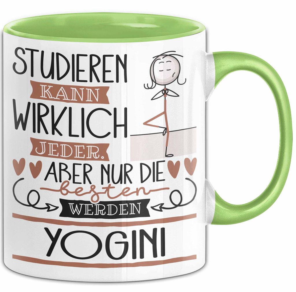 Yogini Tasse Lustiges Geschenk Studieren Kann Wirklich Jeder Nur Die Besten Werden Yogini (Grün)
