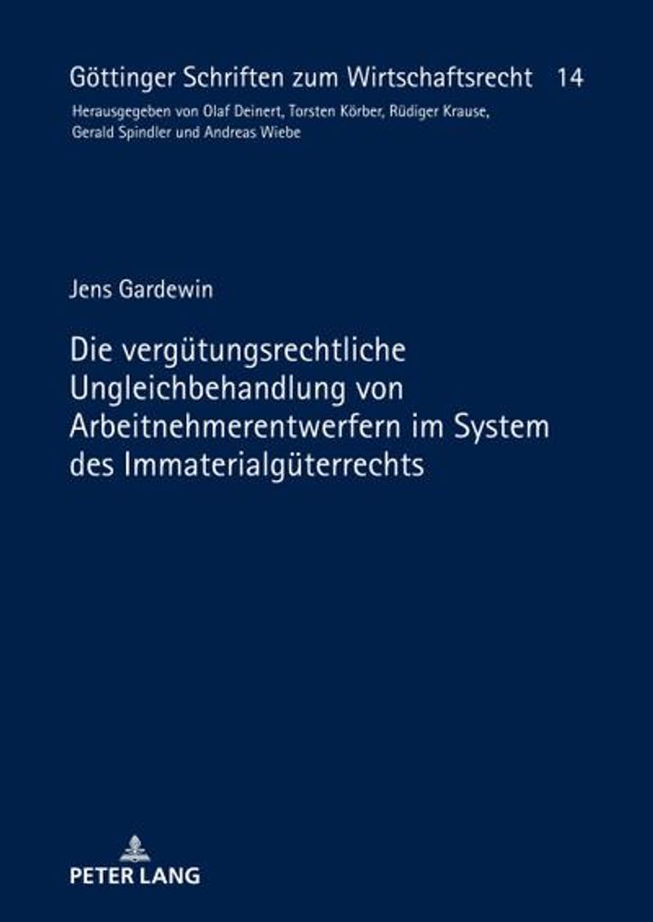 Die vergütungsrechtliche Ungleichbehandlung von Arbeitnehmerentwerfern im System des Immaterialgüterrechts