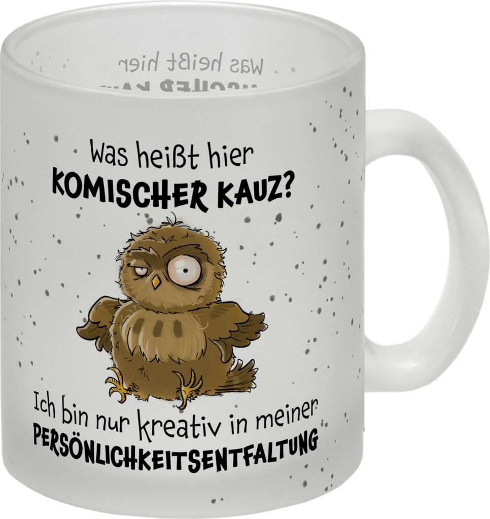 Eule Glas Tasse mit Spruch Kreativ statt komischer Kauz