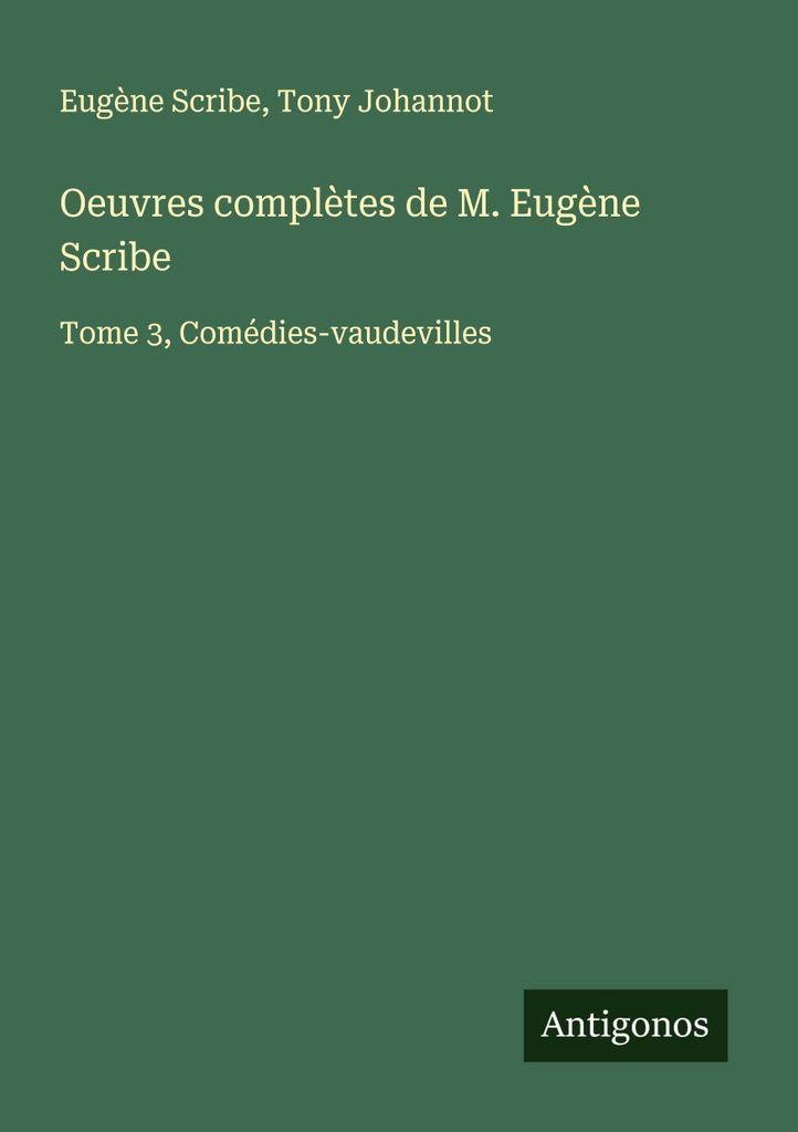 Sämtliche Werke von M. Eugène Scribe