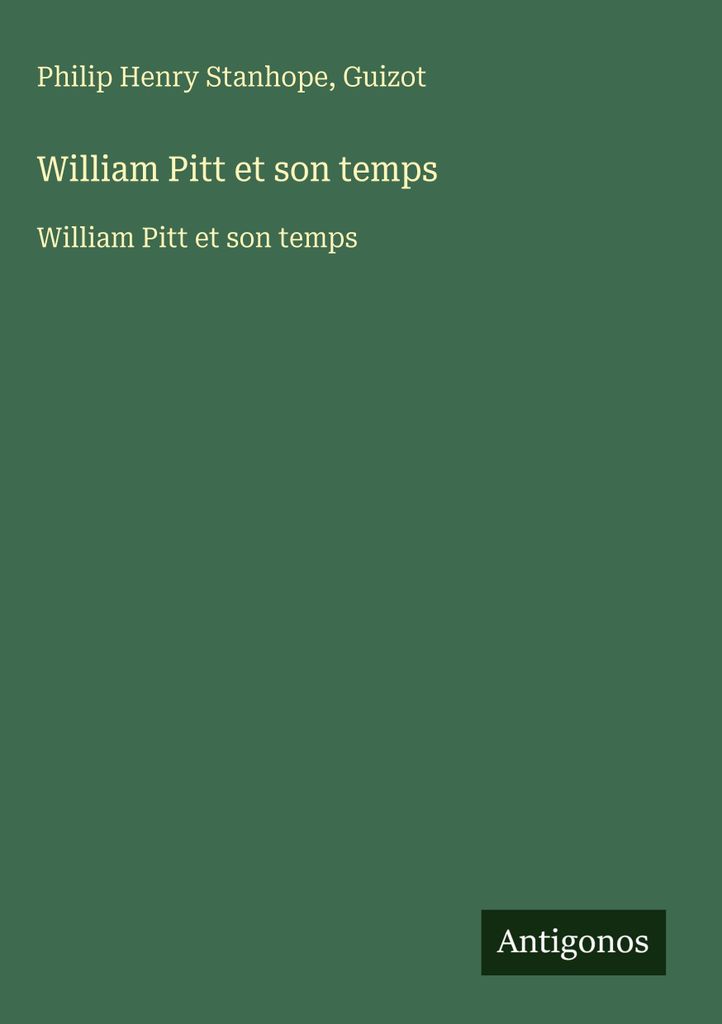 William Pitt und seine Zeit