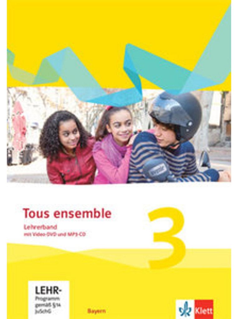 Tous ensemble 3. Lehrerband mit Video-DVD und MP3-CD 3. Lernjahr. Ausgabe Bayern