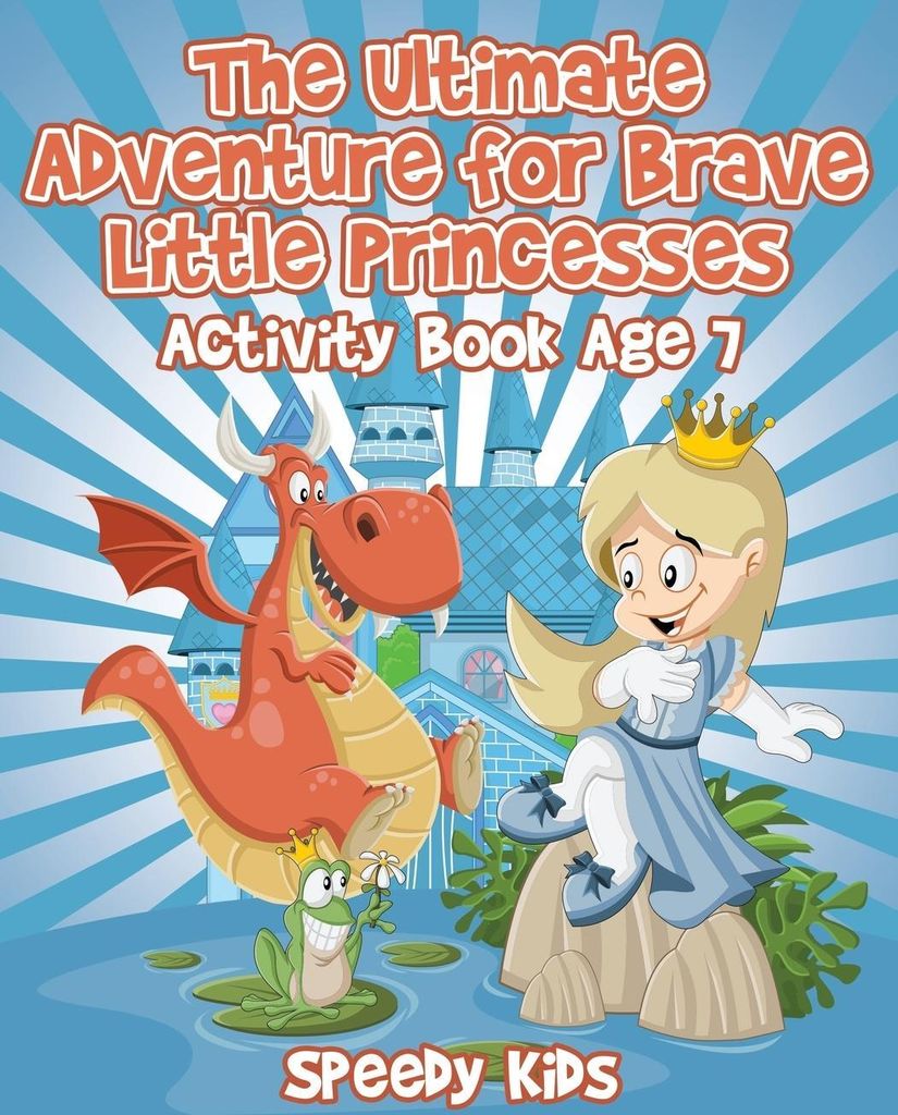 The Ultimate Adventure for Brave Little Princesses