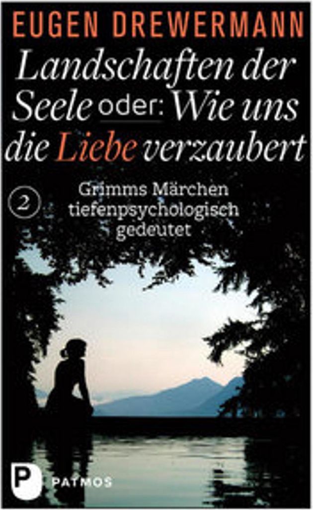 Landschaften der Seele oder: Wie uns die Liebe verzaubert