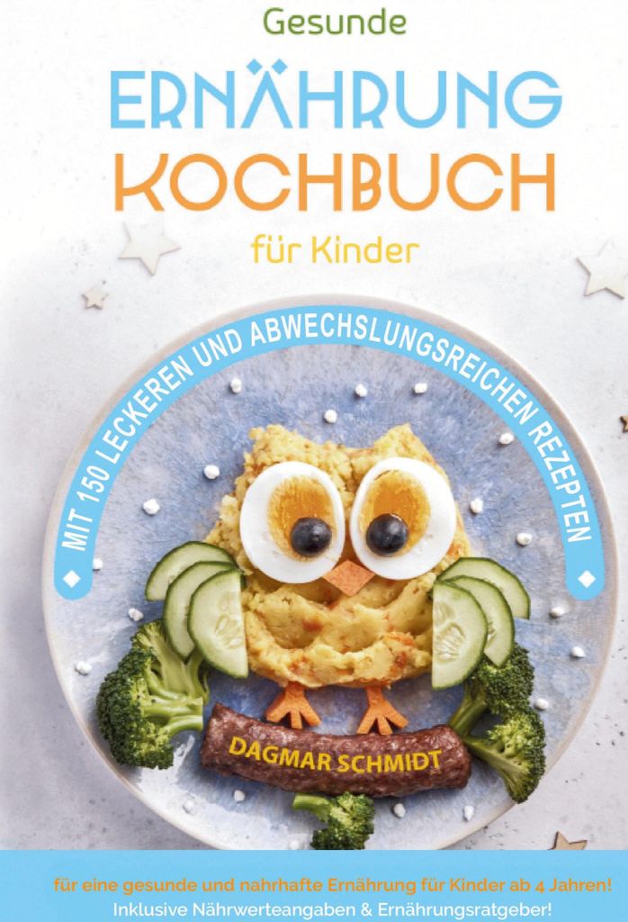 Kochbuch für Kinder! Gesunde Rezepte, die Spaß machen und schmecken