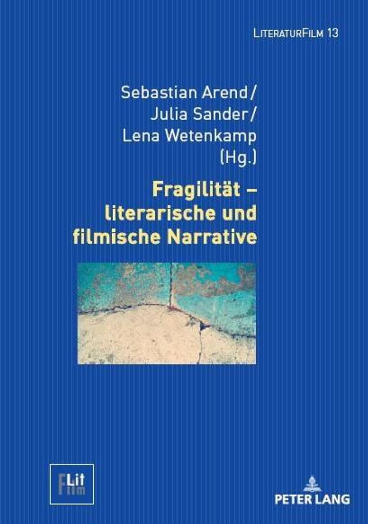 Fragilität - literarische und filmische Narrative