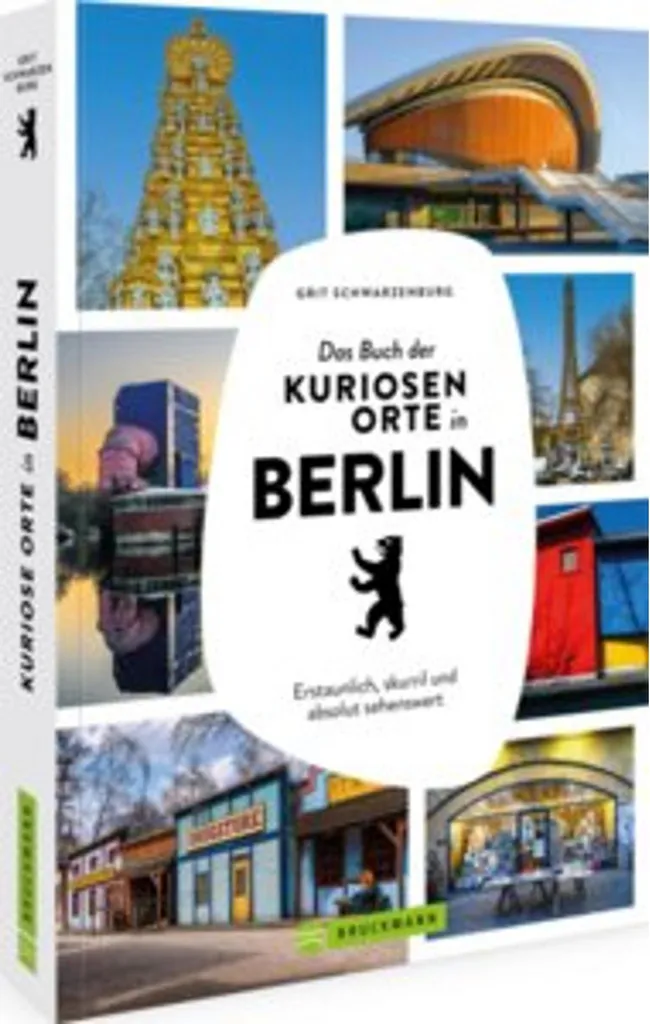 Le livre des lieux curieux à Berlin : guide secret et insolite en ville
