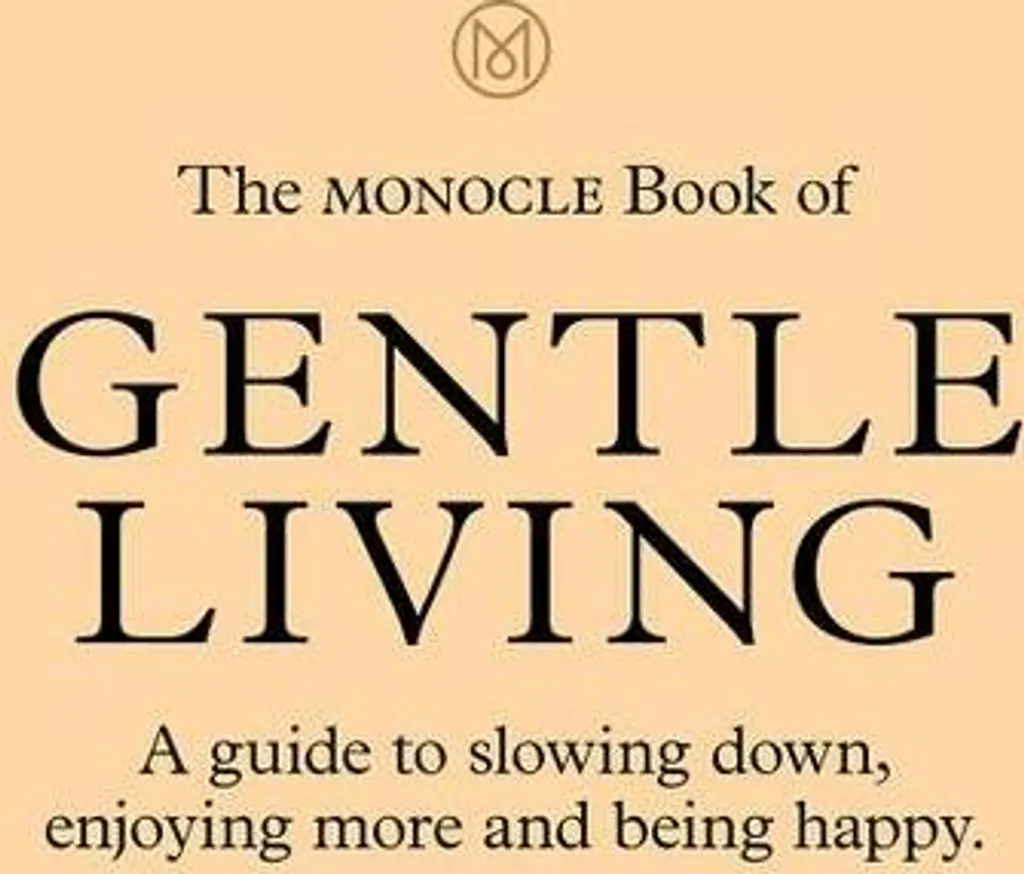 Livre de design Monocle Book of Gentle Living pour un intérieur chic
