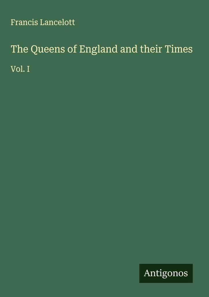 The Queens of England and their Times