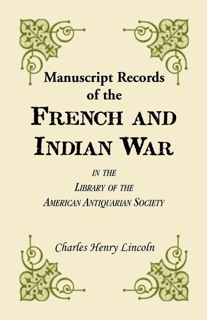 Manuscript Records of the French and Indian War in the Library of the American Antiquarian Society