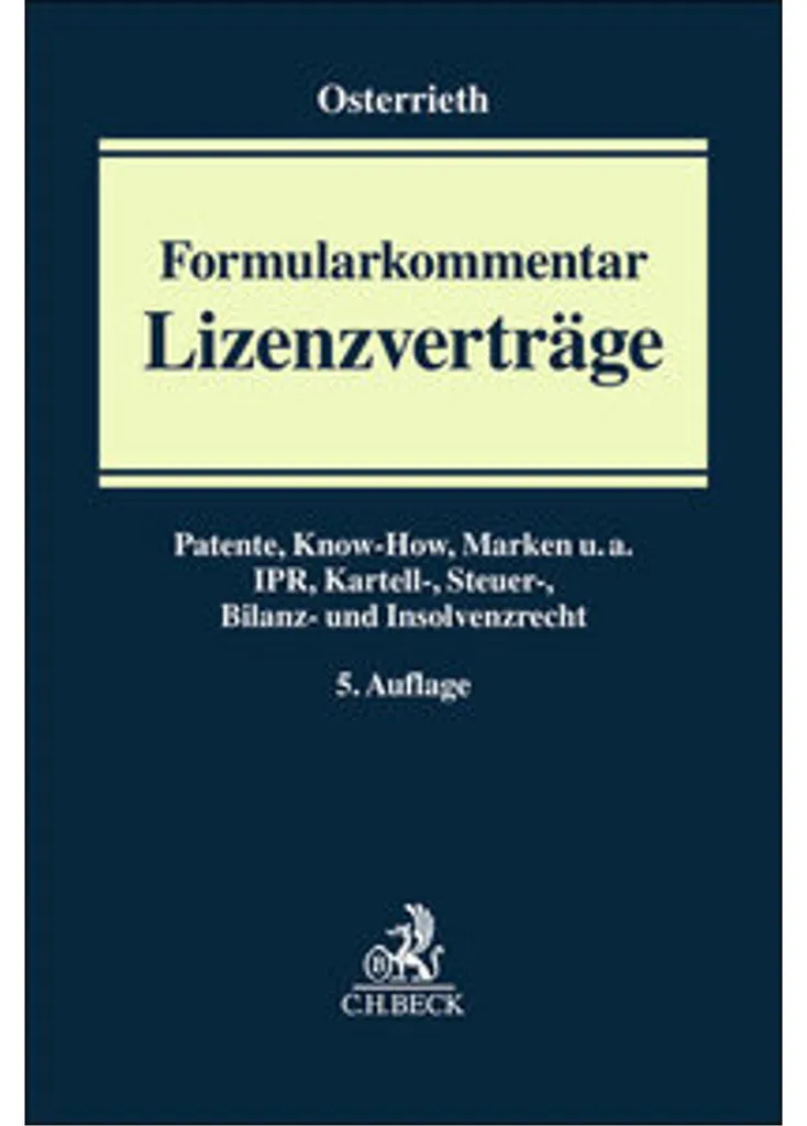 Formularkommentar Lizenzverträge : Guide Juridique Complet Relié 1250p