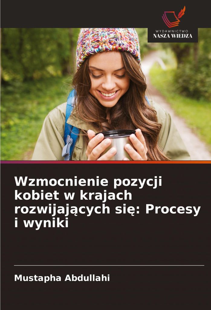 Wzmocnienie pozycji kobiet w krajach rozwijaj¿cych si¿: Procesy i wyniki