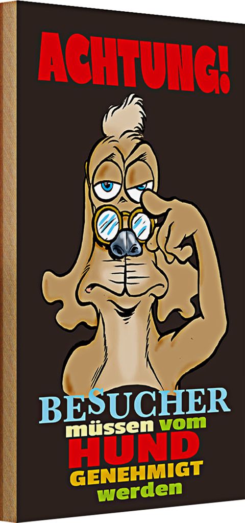 Holzschild Spruch 20x30cm Achtung Besucher Hund genehmigt